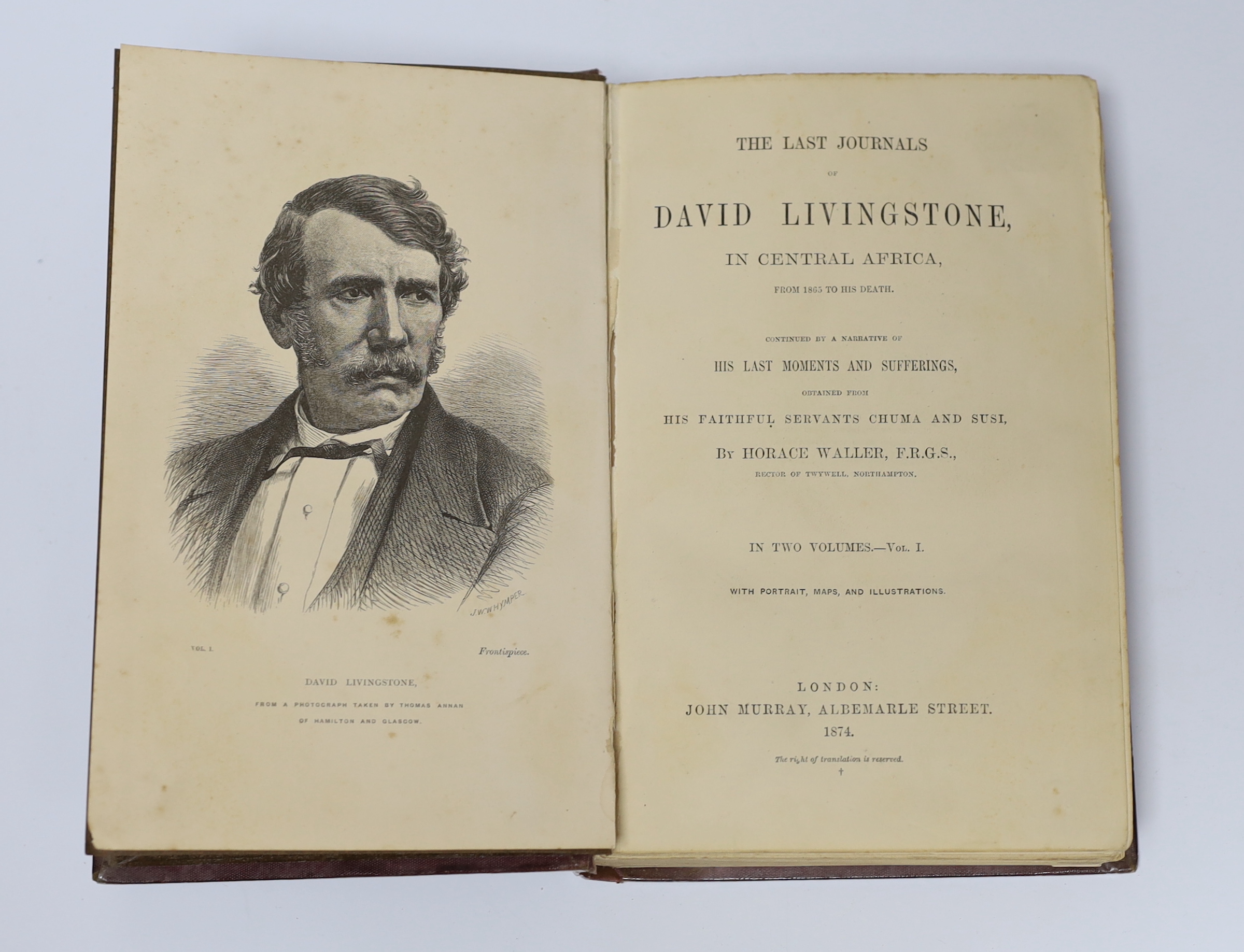 Livingstone, David - The Last Journals of David Livingstone, in Central Africa....continued by a narrative of his last moments and sufferings....by Horace Waller. Ist edition, 2 vols. portrait frontis. and 20 wood engrav